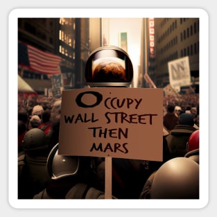 OCCUPY WALL STREET THEN MARS Sticker